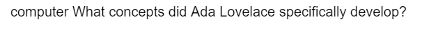 computer What concepts did Ada Lovelace specifically develop?