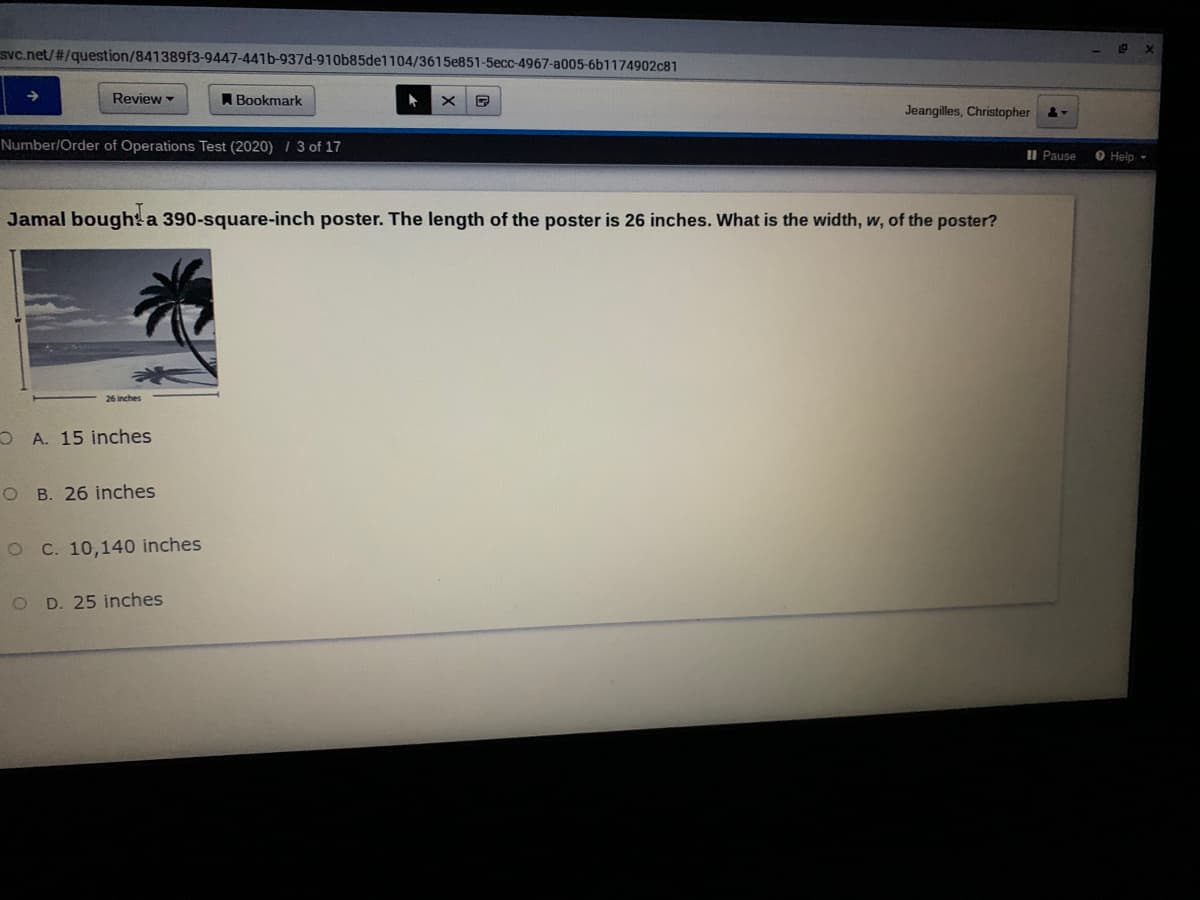 Jamal bought a 390-square-inch poster. The length of the poster is 26 inches. What is the width, w, of the poster?
26 inches
O A. 15 inches
