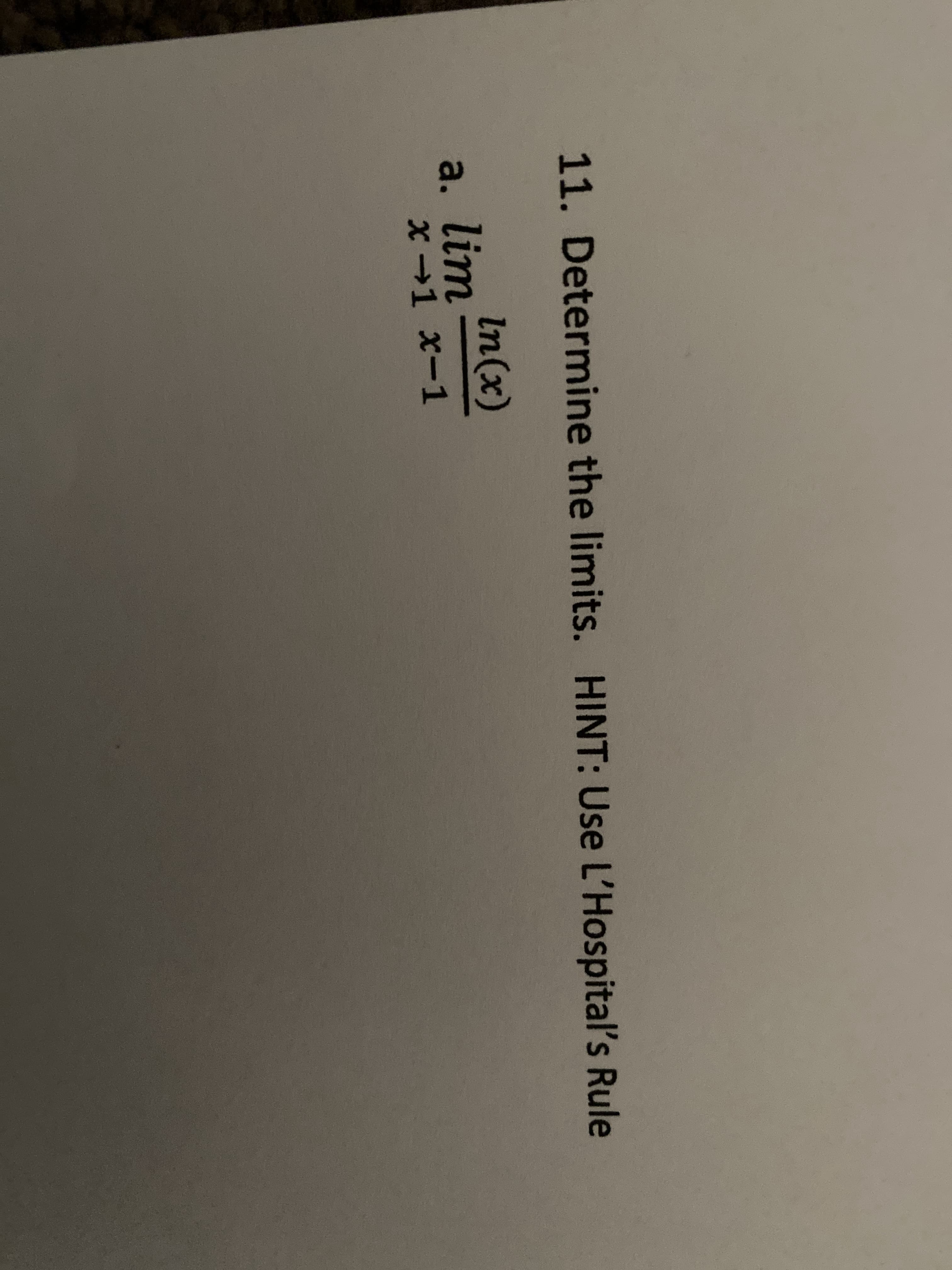 11. Determine the limits.
In(x)
a. lim
X→1 X-1
