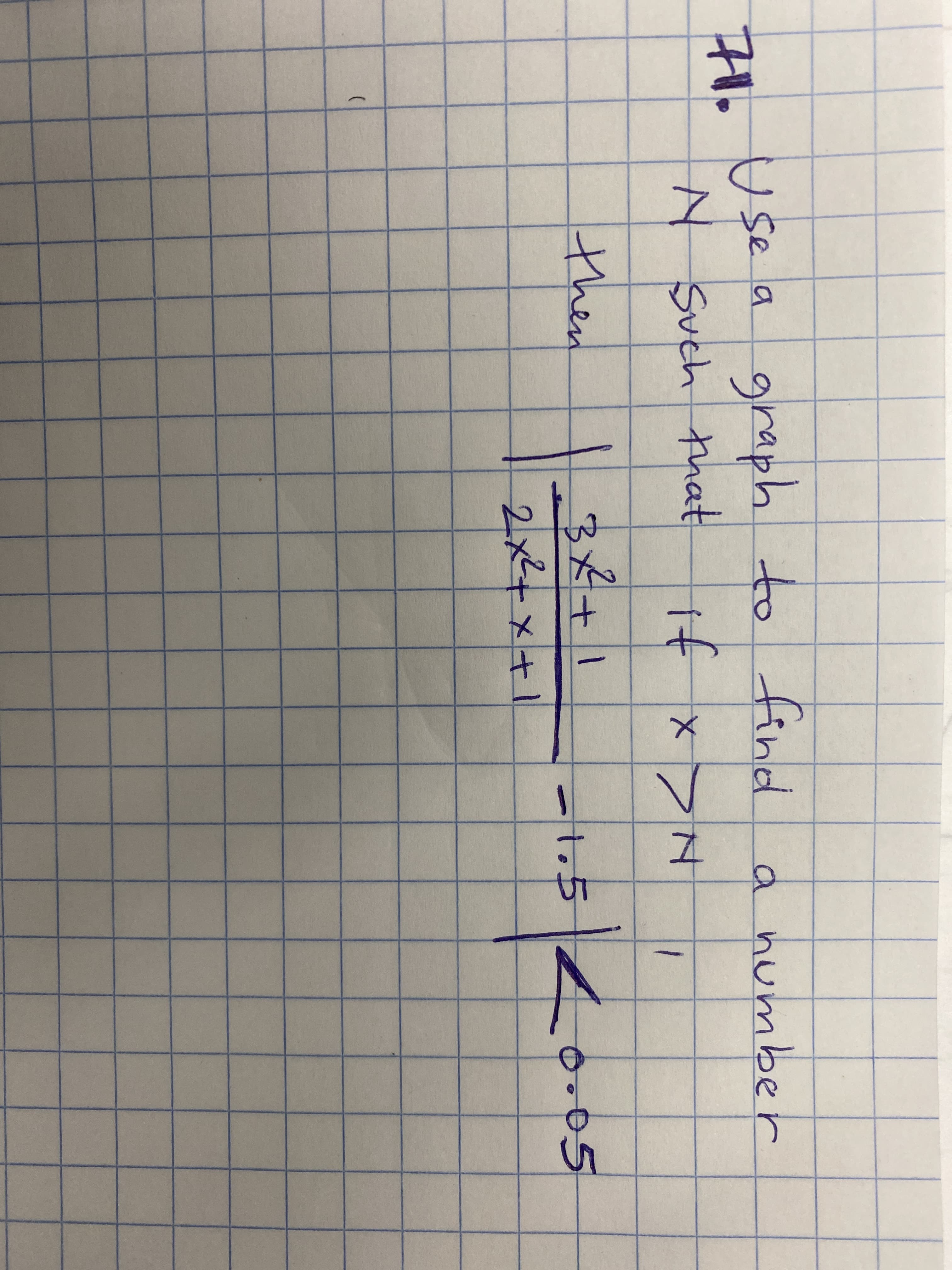 graph to find
to
a number
71. Use a
N Such that
then
-1,5 Zo05
Lo.05
2x7+1
