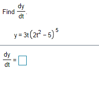 dy
Find
dt
y = 31(21? - 5) °
dy
dt
