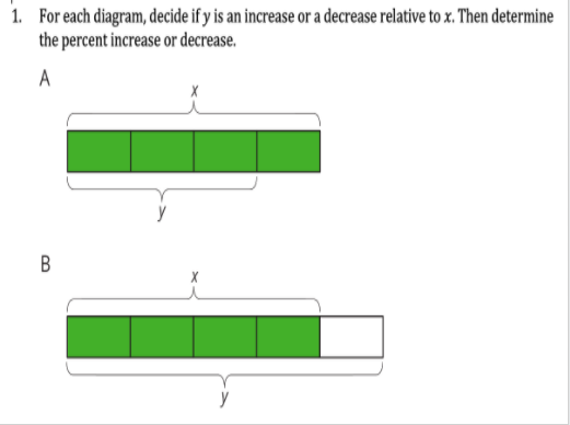 1. For each diagram, decide if y is an increase or a decrease relative to x. Then determine
the percent increase or decrease.
A
y
B.

