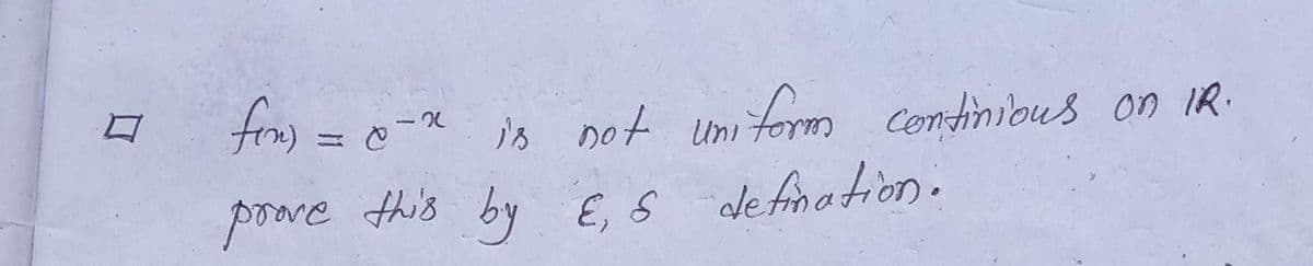 fix) = co-x is not uniform continious on IR.
prove this by E, 6 defination.
I
13