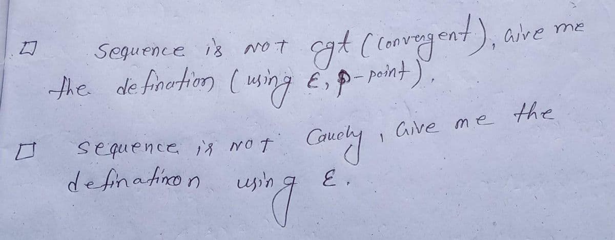 ogt (convergent), Give me
Sequence is NOT
the defination (using E, p-point).
Canely
defination
sequence is not Самолу
using
E.
1
Give me the