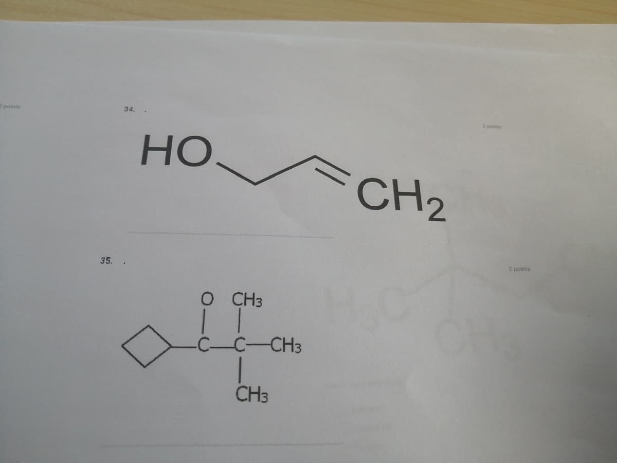 2 points
34..
2 pints
Но
CH2
35.
2 points
OCH3
-C-C-CH3
CH3
