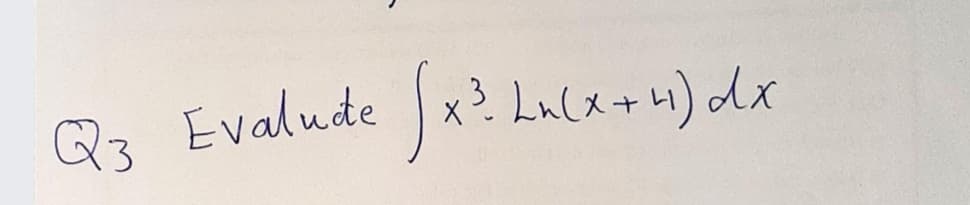 Q3 Evalude x? Lucx +4) dx
