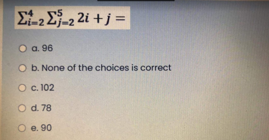 5
i%322j32
E-2 2i +j =
O a. 96
O b. None of the choices is correct
O c. 102
O d. 78
O e. 90
