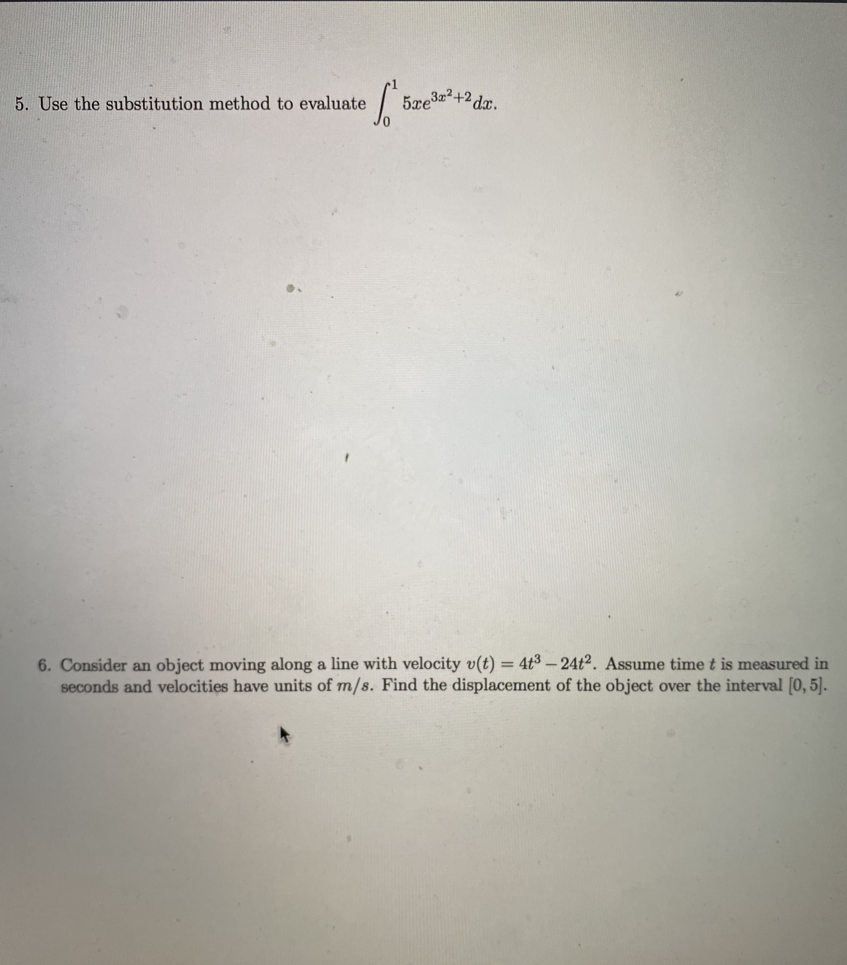 5. Use the substitution method to evaluate
r1
5xe32+2 dr.
0.
