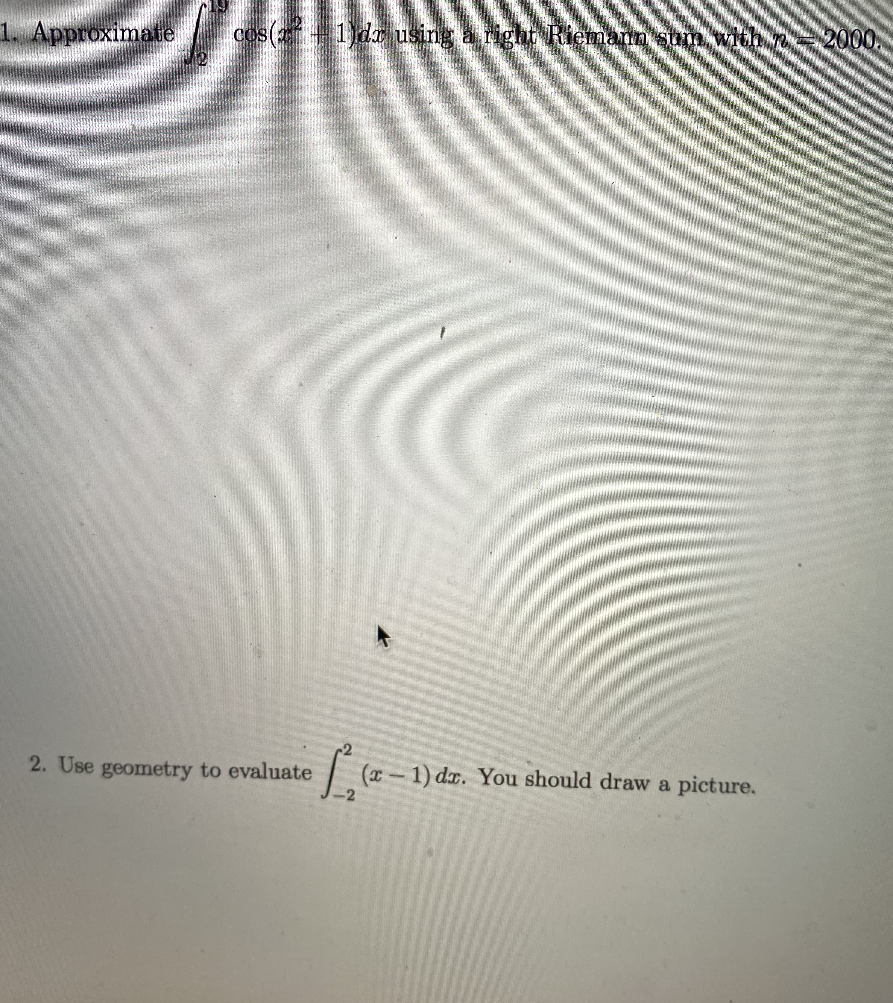 r19
Approximate
cos(x²
+1)dx using a
right Riemann sum with n= 2000.
J2
