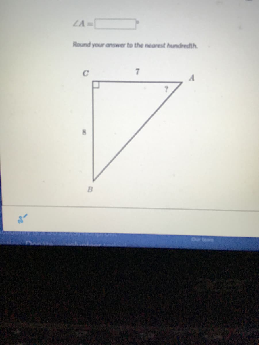 LA
Round your answer to the nearest hundredth.
7
Our tea
