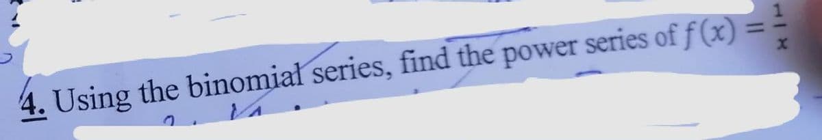 %3D
4. Using the binomial series, find the power series of f (x)
