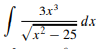 3.1
dx
x² – 25
