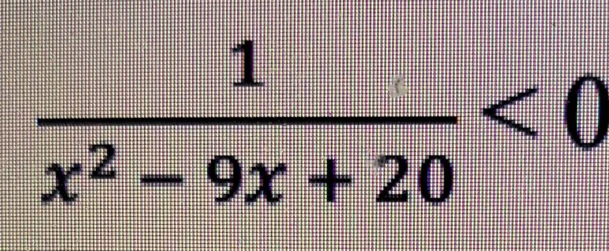 1
<0
9x +20
x2-
