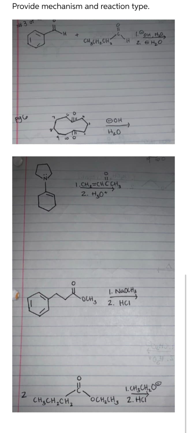 Provide mechanism and reaction type.
#3 of
рус
8
2
+
3 0
LOO
CH3CH₂CH₂
CH₂CH₂CH₂
Orla
DOH
H₂0
LỊCH, CHCCH
2. H₂0
H
1. OOH, H₂O₂
2.61₂2₂0
1. NaOH₂
-OCH 3
2. HCI
100
1. CH₂ CH₂00
OCH₂CH3 2.HCI