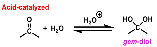 Acid-catalyzed
0
+ H20
+
H30
на сон
gem-diol