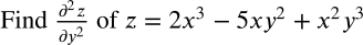 Find of z = 2x³ – 5xy² + x² y³
ду?
-
