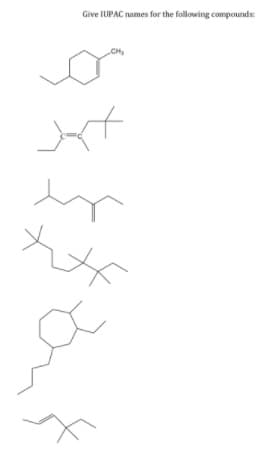 Give IUPAC names for the following compounds
CH
