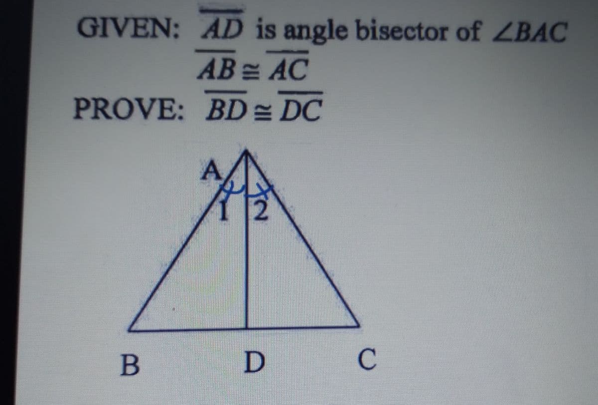 GIVEN: AD is angle bisector of ZBAC
AB AC
PROVE: BD DC
B
C
