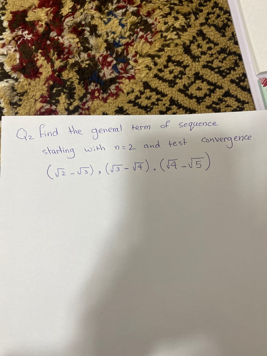 Qe find the geneml
of sequence
term
starting with
n = 2 and test
Convergence
(Jz -JJ), (55-17).(14-15)
