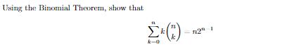 Using the Binomial Theorem, show that
k-0
