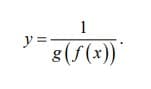 1
y = g(f(x))*