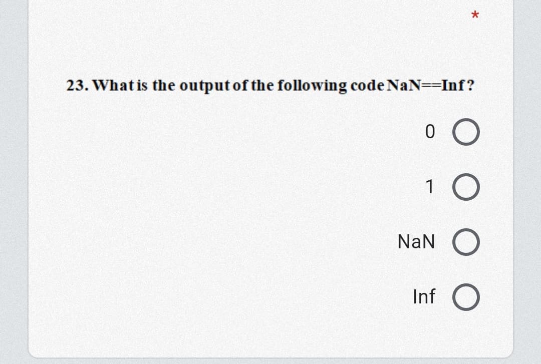 23. What is the output of the following code NaN=-Inf?
1
NaN
Inf
