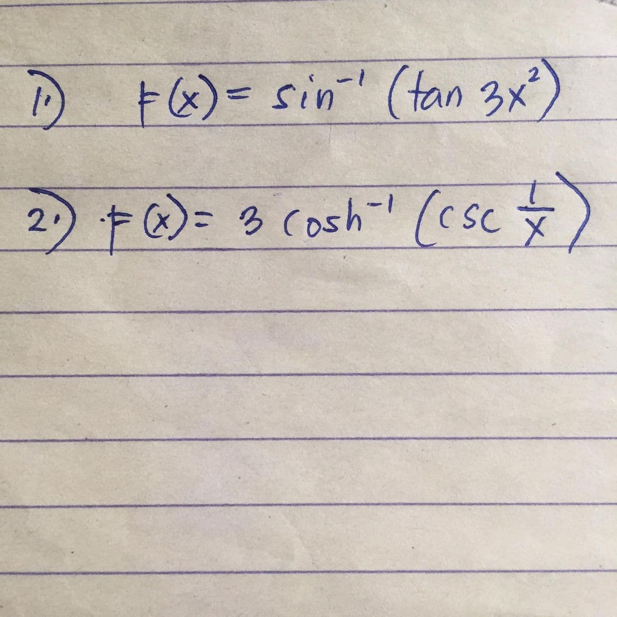 1-
D F)= sin' (tan 3x)
3 cosh'' (csc ☆)
SC
2
= 3
