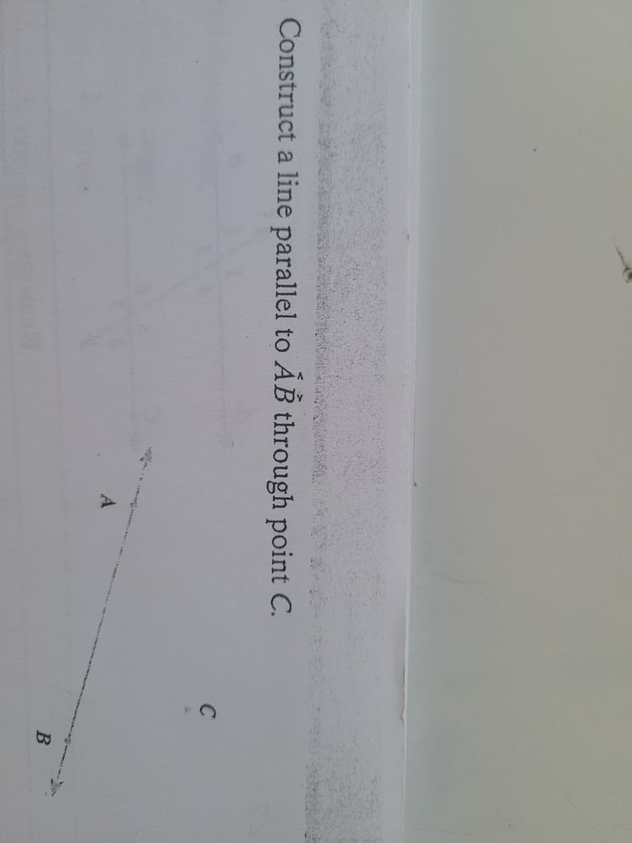 Construct a line parallel to AB through point C.
C
