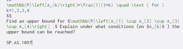 \mathbb{P}\left[A_{k}\right]=\frac{1}{3+k} \quad \text { for }
k=1,2,3,4
$$
Find an upper bound for $\mathbb{P}\left[A_{1)} \cup A_{2} \cup A_{3}
\cup A_{4}\right] .$ Explain under what conditions (on $A_{k}$ ) the
upper bound can be reached?
SP.AS. 1097
