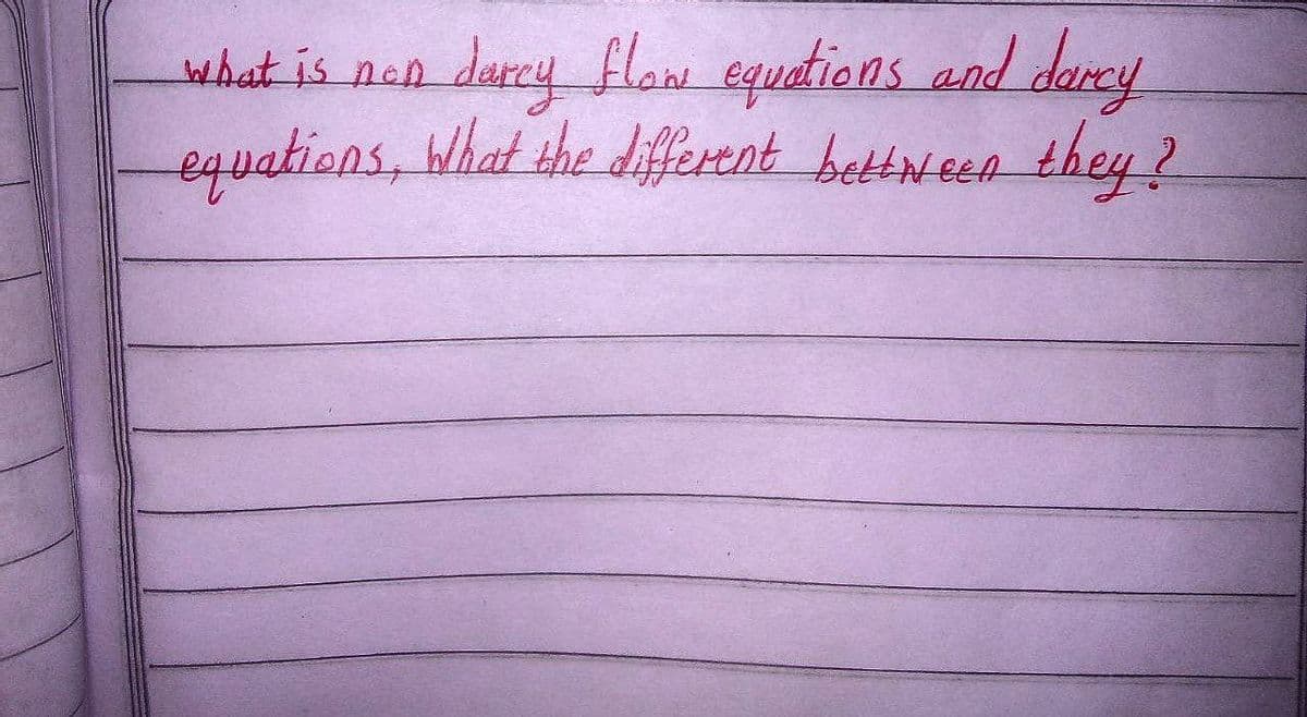 what is non
darcy flow equations and darcy
equations, What the different between they?