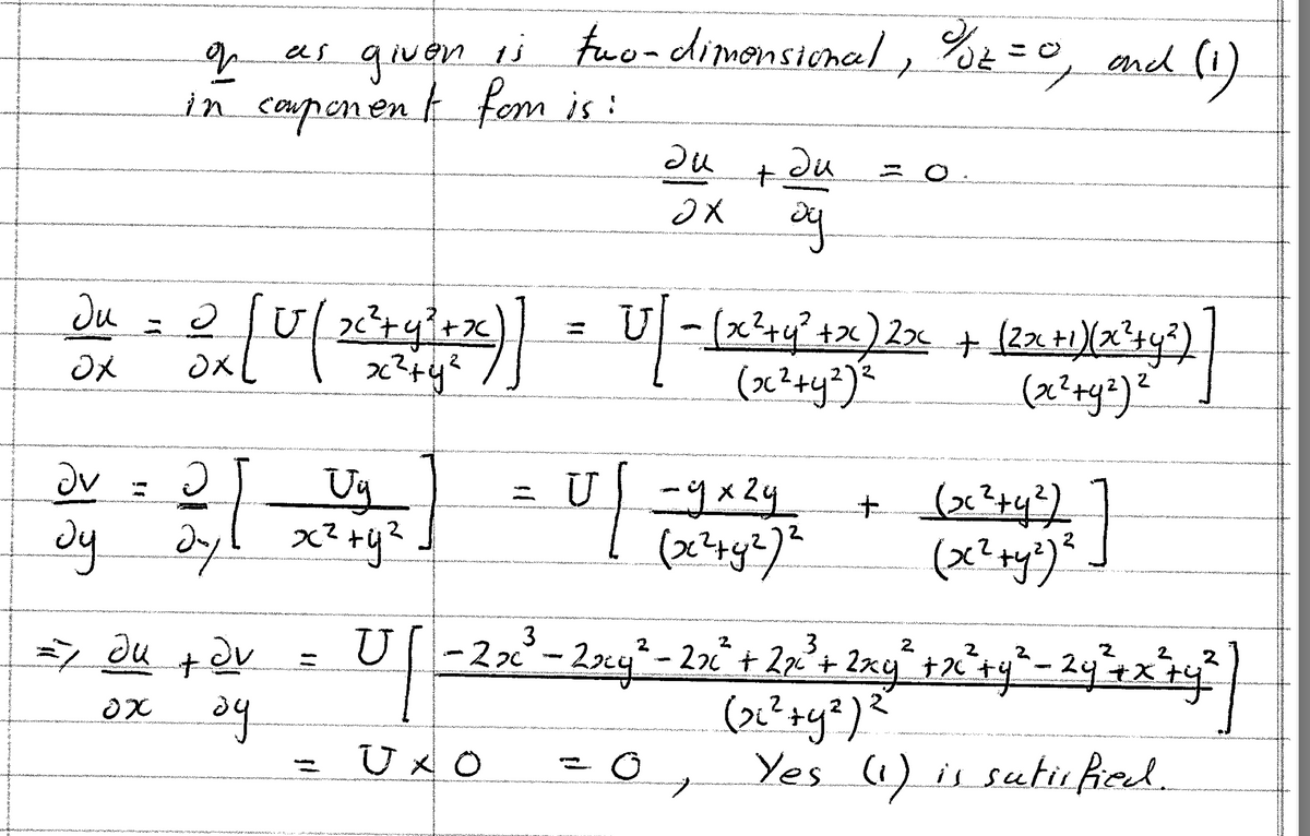 gas qivens
is tuondimonsienal,
%=0, end (i)
in caupenent fem is :
du
-r-anee t an
Ju
U-(x+y' +x)2x +12a+1)(x4y?).
(x²+y³)<
20
tv . esi .
U-9x24
Ug
x? +y?
+ x?+y?)
(x?ry)*
dy
3
-20° - 2cg- 2i + 2p²+ 2xy´+x+y*- 247x74
2
2
2
du
2
.....*v
Yes
s (1) is sutirfied.
