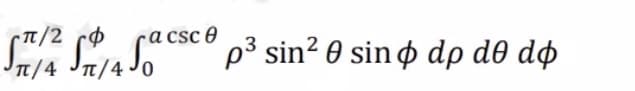 π/2
·/2 ΓΦ
Jπ/4 Jπ/4J0
a csc 0
p³ sin²0 sin dp de do