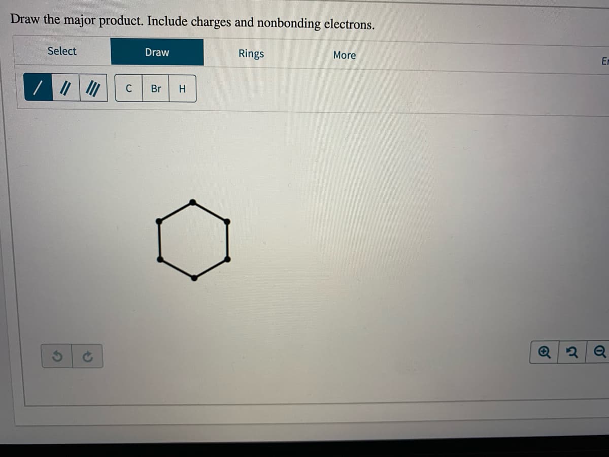 Draw the major product. Include charges and nonbonding electrons.
Select
Draw
Rings
More
En
C
Br
H.
