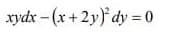 xydx - (x + 2y) dy = 0
