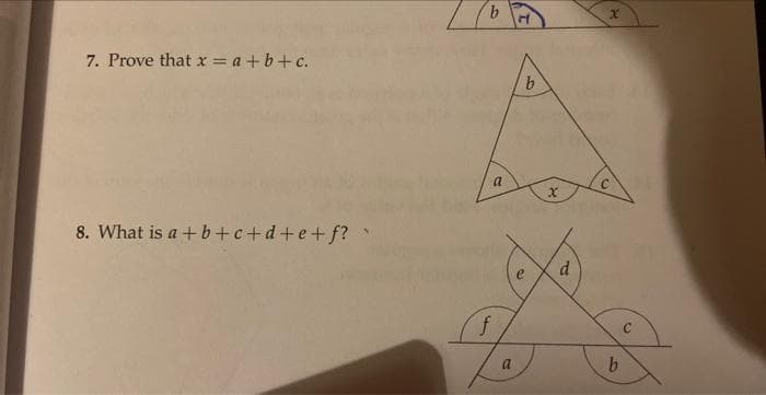 7. Prove that x = a +b+c.
8. What is a +b+c+d+e+f?
a
r
b
f
Z
a
x
d
x
8
b