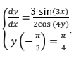 dy
3 sin(3x)
dx
2cos (4y)
%3D
3.
4
