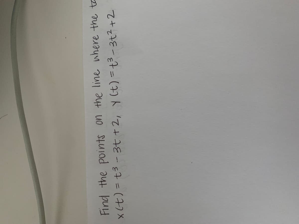 ## Problem Statement

Find the points on the line where the two curves meet.

### Given Parametric Equations:

\[ x(t) = t^3 - 3t + 2 \]
\[ y(t) = t^3 - 3t^2 + 2 \]

### Instructions:

1. **Identify the Intersection Points:**
   - Determine the values of \( t \) where the two curves intersect.
   - Substitute these values back into the parametric equations to find the coordinates of the intersection points.

2. **Graphical Representation:**
   - If applicable, graph the parametric equations to visualize the points of intersection.

### Explanation:

To locate the intersection points, you need to solve the equations simultaneously for the parameter \( t \). This will involve setting the \( x(t) \) equation equal to the \( y(t) \) equation and solving for \( t \).

#### Step-by-Step Solution:

1. **Set the two equations equal to each other:**
   \[ t^3 - 3t + 2 = t^3 - 3t^2 + 2 \]

2. **Simplify the equation:**
   \[ -3t + 2 = -3t^2 + 2 \]
   \[ -3t^2 + 3t = 0 \]
   \[ 3t(t - 1) = 0 \]

3. **Solve for \( t \):**
   \[ t = 0 \] or \[ t = 1 \]

4. **Substitute \( t \) back into the parametric equations to find the coordinates:**

   - For \( t = 0 \):
     \[ x(0) = 0^3 - 3(0) + 2 = 2 \]
     \[ y(0) = 0^3 - 3(0)^2 + 2 = 2 \]
     Intersection point: \((2, 2)\)

   - For \( t = 1 \):
     \[ x(1) = 1^3 - 3(1) + 2 = 0 \]
     \[ y(1) = 1^3 - 3(1)^2 + 2 = 0 \]
     Intersection point: \((0, 0)\)

### Conclusion:

The points of intersection are