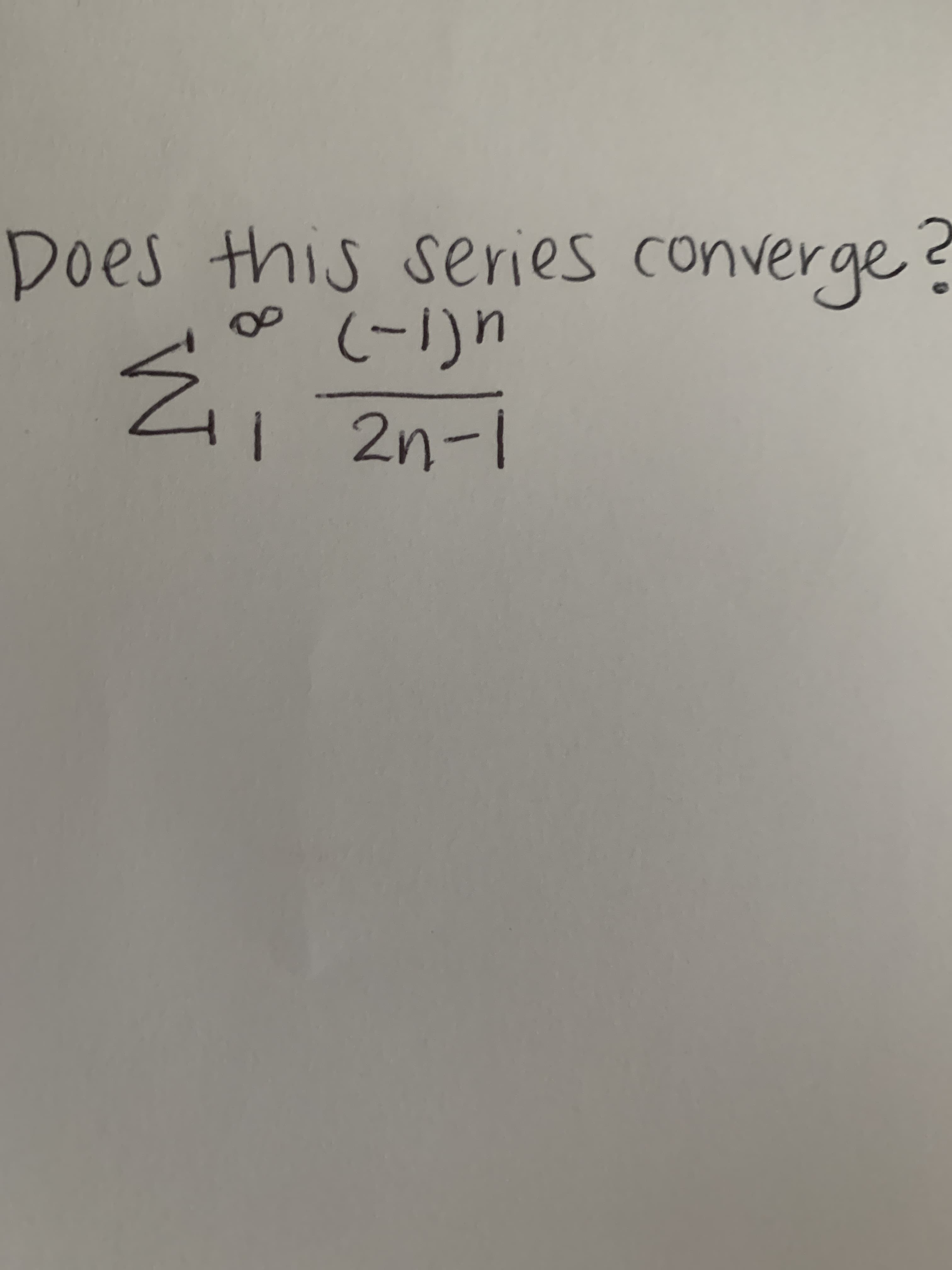 ### Convergence of Series

A common question in mathematical analysis is determining whether a given series converges. Let's examine the following series:

\[ \sum_{n=1}^{\infty} \frac{(-1)^n}{2n-1} \]

#### Detailed Explanation:
- **Series Notation**: The series uses sigma notation (∑) to represent the summation. Here, \( n \) starts from 1 and goes to infinity (∞).
- **General Term (\( a_n \))**: The general term of the series is \(\frac{(-1)^n}{2n-1}\).
  - **Numerator**: The expression \((-1)^n\) alternates between -1 and 1 for successive values of \( n \), indicating that the series terms alternate in sign.
  - **Denominator**: The term \(2n-1\) grows linearly with \( n \), ensuring that the absolute value of \( a_n \) decreases as \( n \) increases.

#### Understanding Convergence:
To determine if this series converges, we can apply the Alternating Series Test (Leibniz Test), which states that an alternating series:

\[ \sum (-1)^n b_n \]

converges if:
1. \( b_n \) is positive.
2. \( b_n \) is monotonically decreasing (i.e., \( b_{n+1} \leq b_n \) for all \( n \)).
3. \( \lim_{n \to \infty} b_n = 0 \).

In our series, \( b_n = \frac{1}{2n-1} \), which is positive, and as \( n \) increases, \( b_n \) = \(\frac{1}{2n-1}\) decreases monotonously to 0.

Since these conditions are satisfied, the given series converges by the Alternating Series Test.