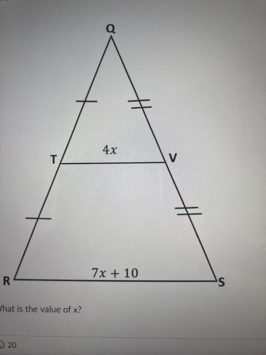 4x
V
7x + 10
R
/hat is the value of x?
D20
