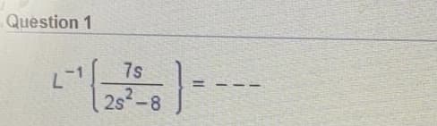 Question 1
7s
2s-8
