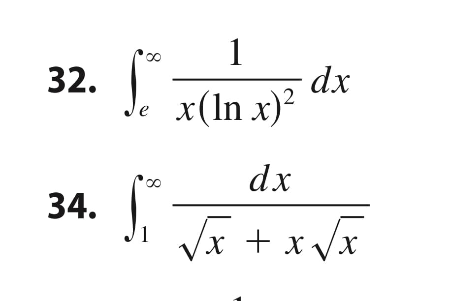 1
dx
x(In x)?
32.
e
dx
34.
Vx + x Vx
1
8.
