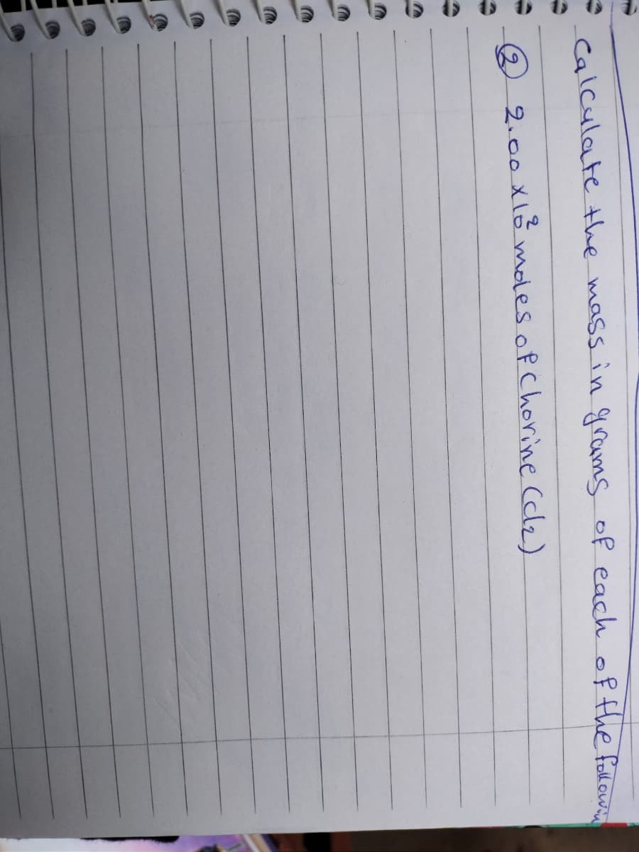 calculate the mass in grams of each of the folow
(2
2.00 X1 modes of Chorine (c2)
