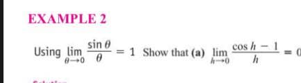 EXAMPLE 2
sin 0
Using lim
1 Show that (a) lim
cos h - 1
h
