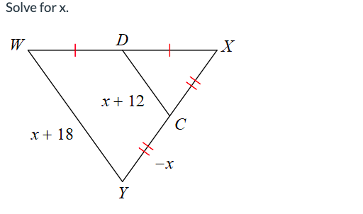 Solve for x.
W
x + 18
D
x + 12
Y
-X
C
X