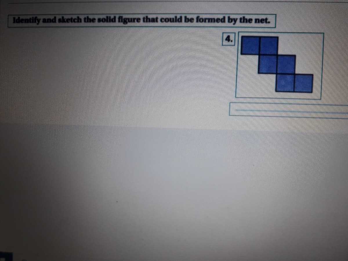 Identify and sketch the solid figure that could be formed by the net.
