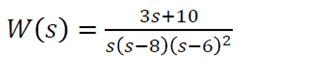 3s+10
W (s)
s(s-8)(s-6)²
