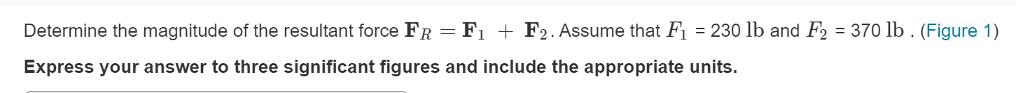 Determine the magnitude of the resultant force FR
