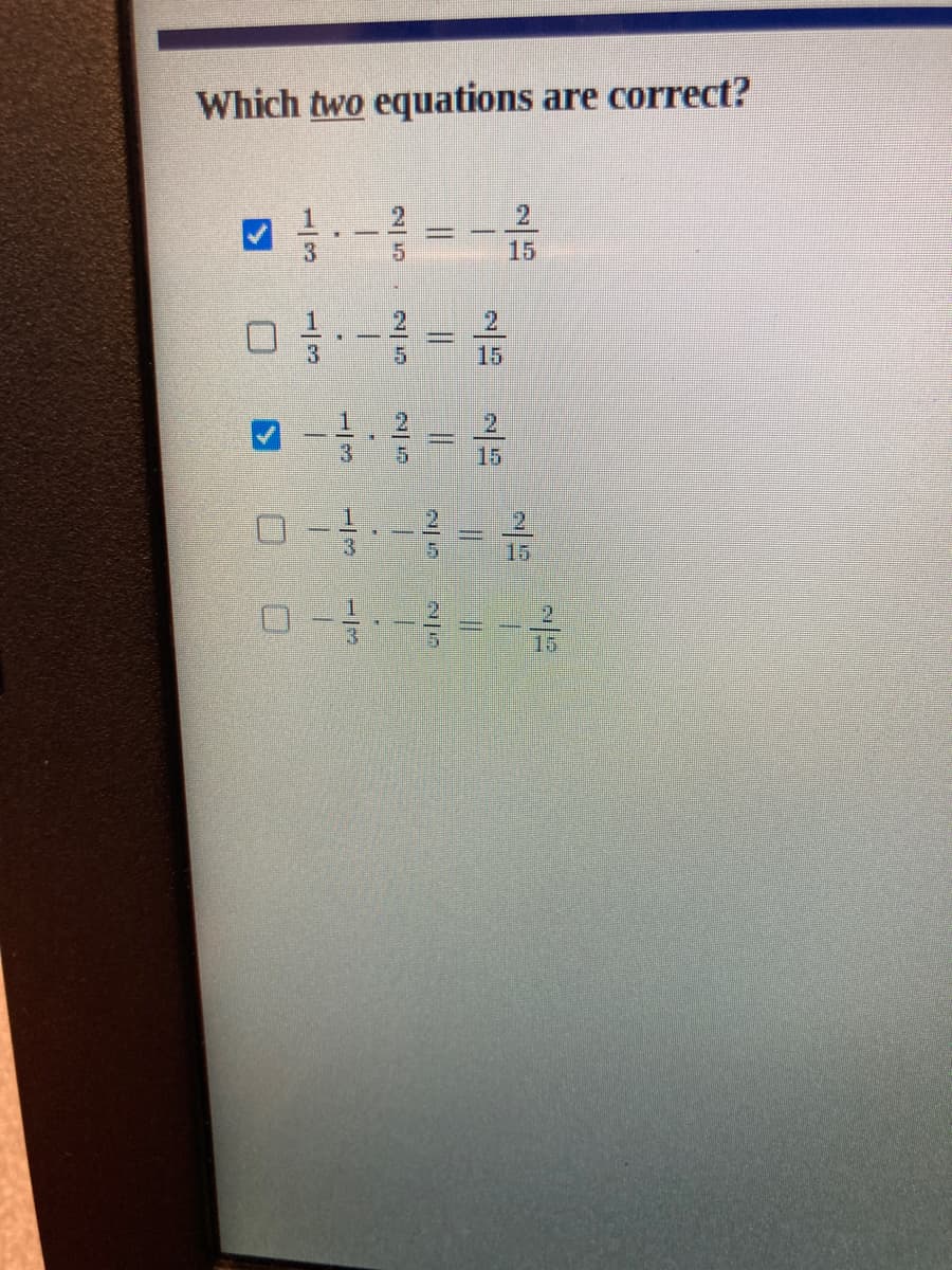 Which two equations are correct?
13
ME
U
.
I
|
25
5
E
|||
=
I
2015 225
0-1/3 = 1/1/20
2015
-3 -3 = 2/2
0-1 -32=-212/20