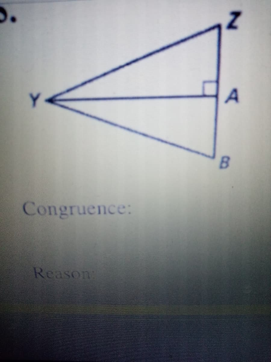 B.
Congruence:
Reason:
