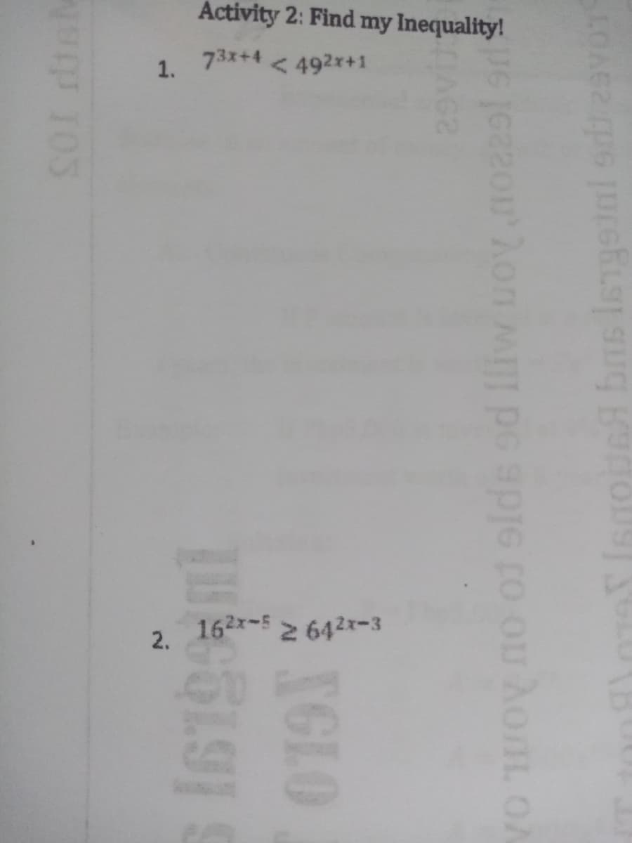 Activity 2: Find my Inequality!
1.
73x+4
< 492x+1
162x-5 2 642x-3
2.
ISTgeial odiesvon
JGLO
